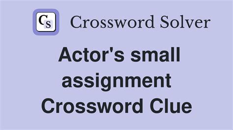 actors small assignment crossword|actors small assignment Crossword Clue .